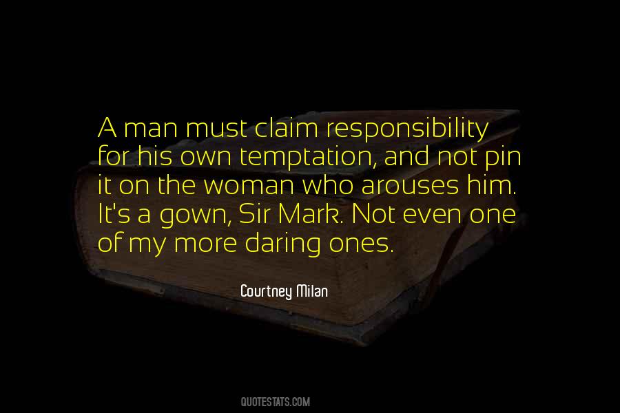 Quotes About Man's Responsibility #1118885