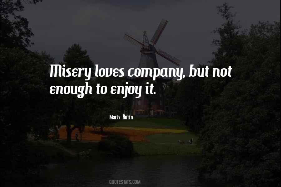 Enjoy Misery Quotes #1000863