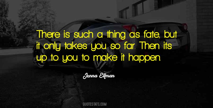 Quotes About Make It Happen #1406712