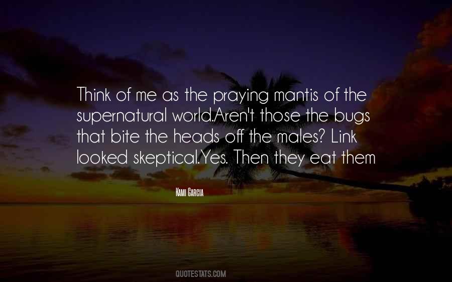 Quotes About Praying Mantis #1532803