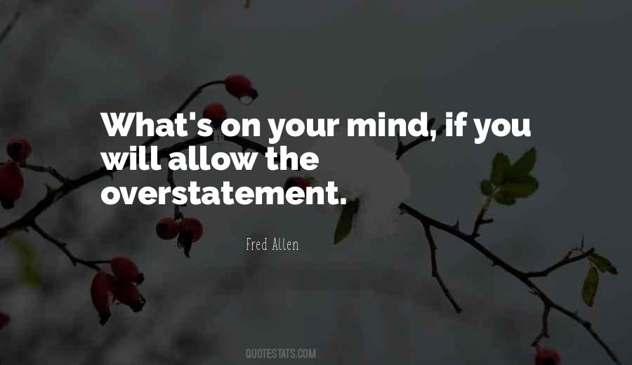 Quotes About Overstatement #1436527