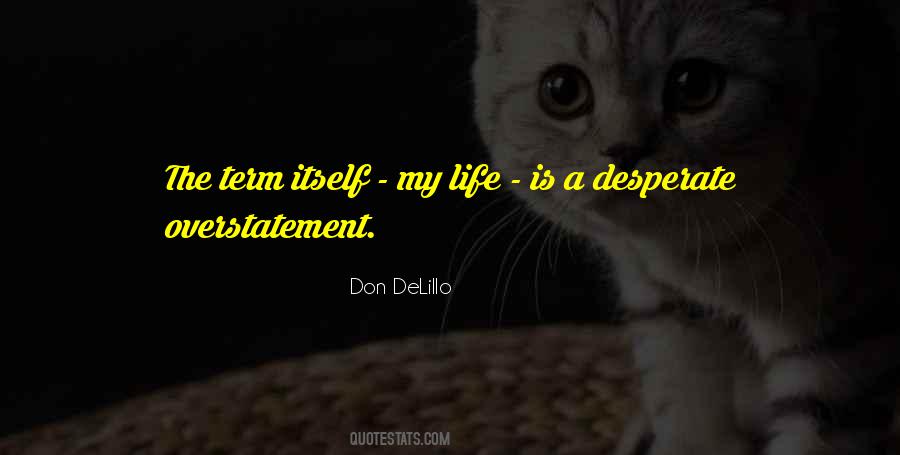 Quotes About Overstatement #995120