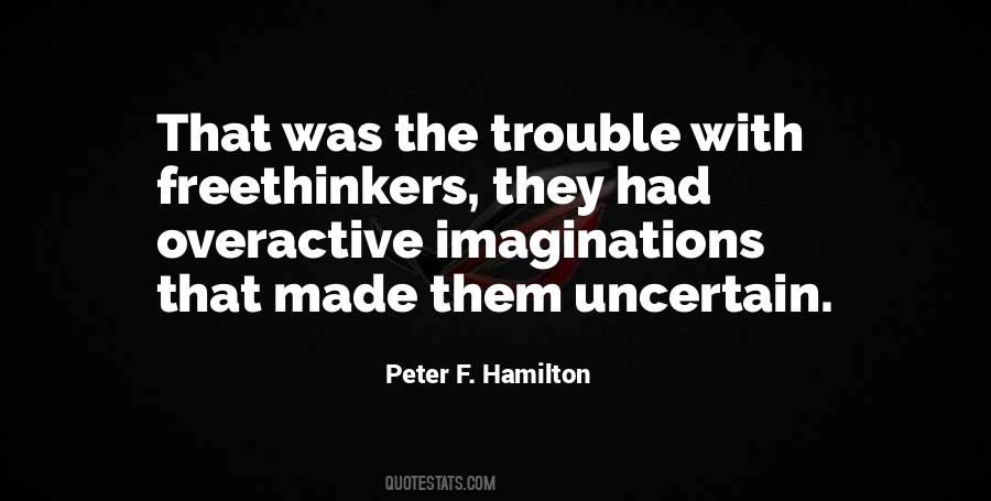 Quotes About Overactive Imaginations #634596