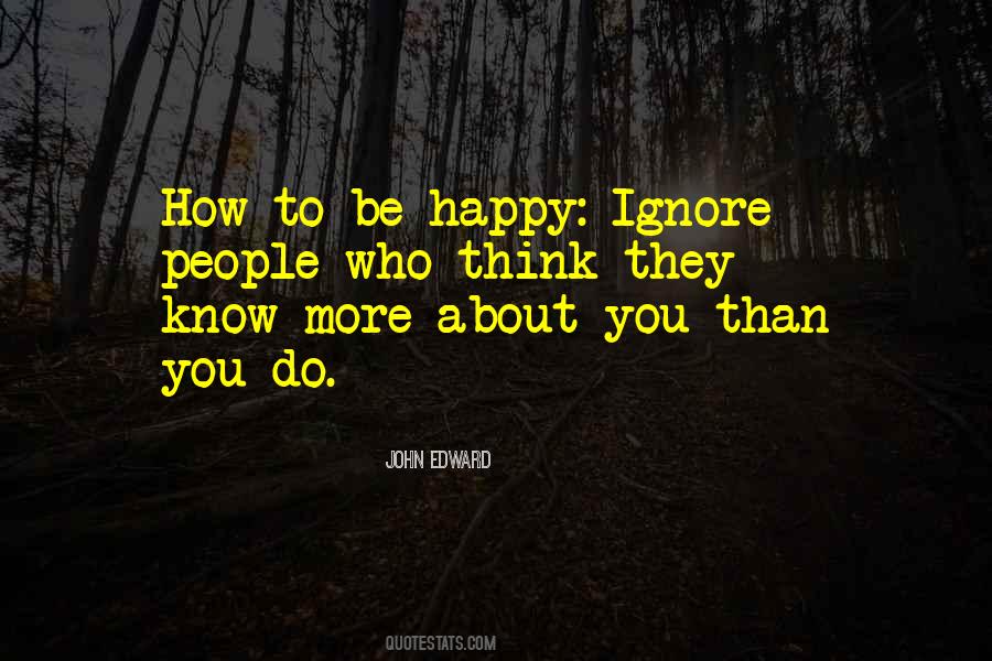 Know How To Be Happy Quotes #1222784