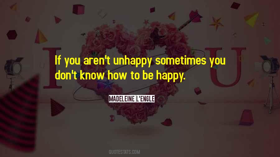 Know How To Be Happy Quotes #1444694