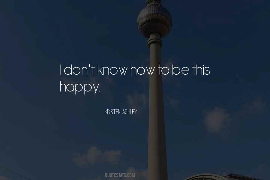 Know How To Be Happy Quotes #458455