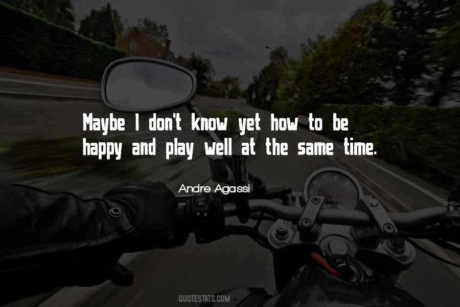 Know How To Be Happy Quotes #851387