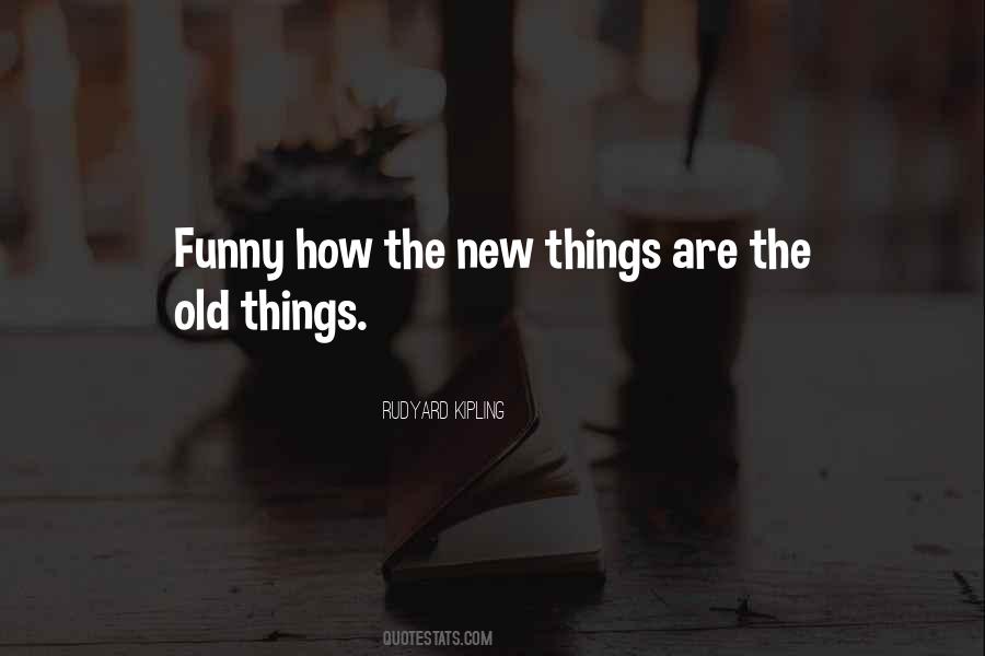 Quotes About The Old Things #1705506