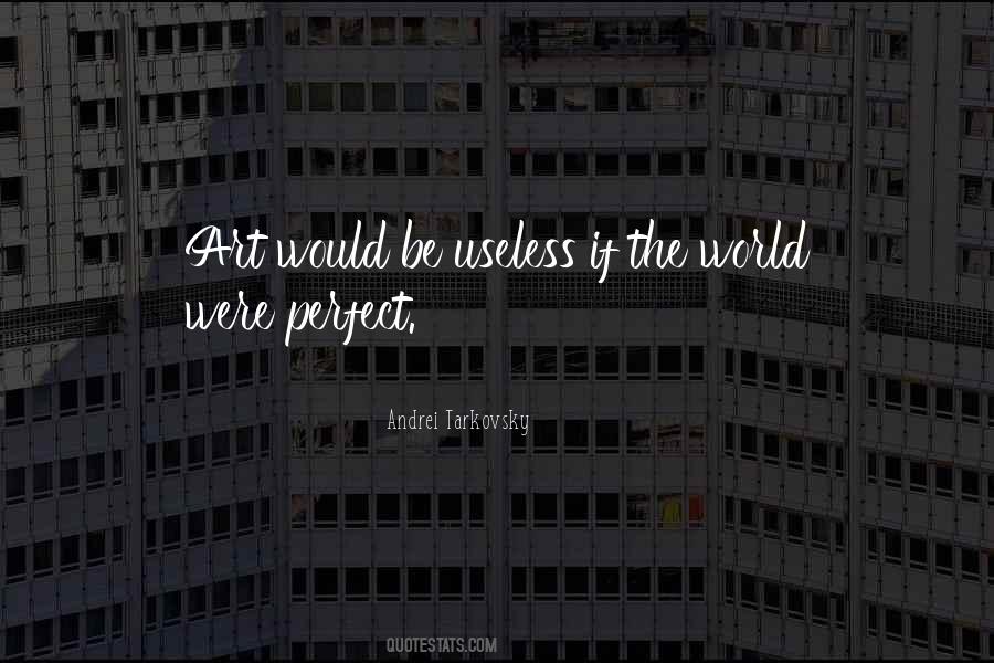 Quotes About The Perfect World #170565