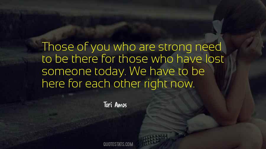 Quotes About Need To Be Strong #1048124