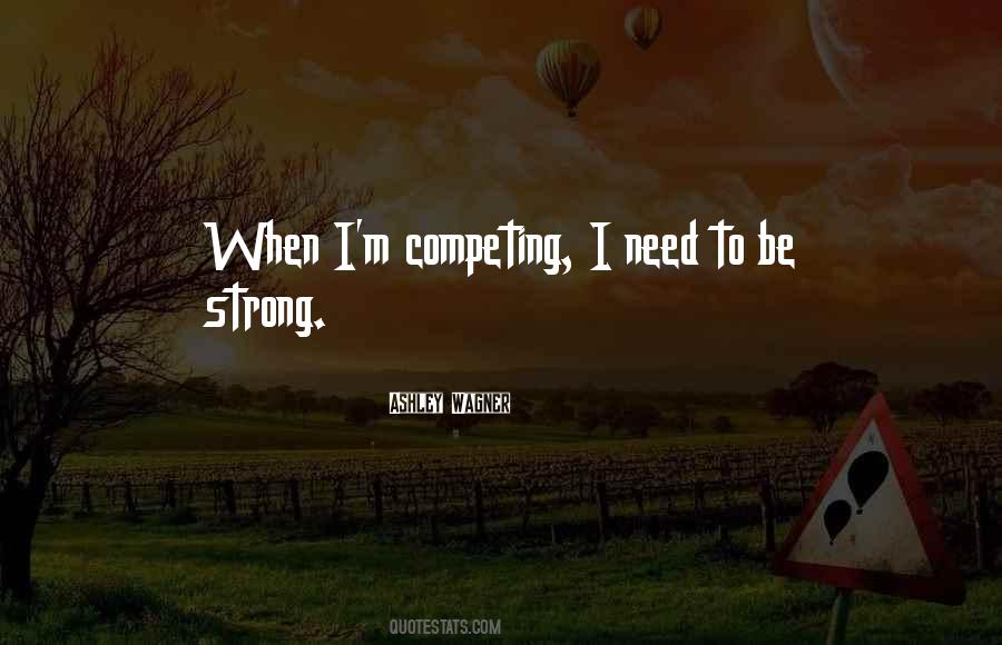 Quotes About Need To Be Strong #1306767