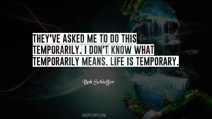 Life Is Temporary Quotes #1548851
