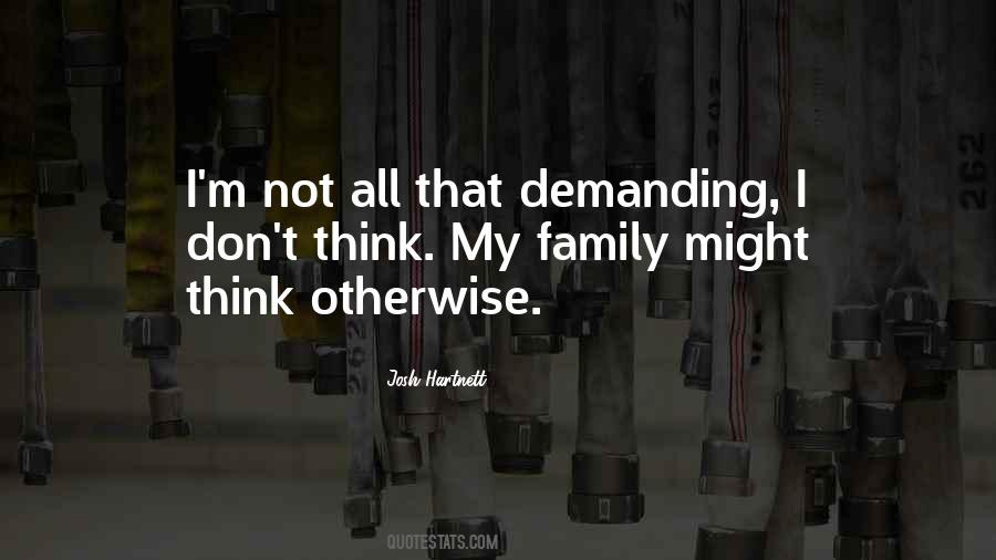 Quotes About Demanding Family #614650