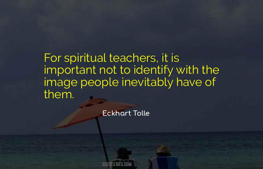 Spiritual Teacher Quotes #1133700