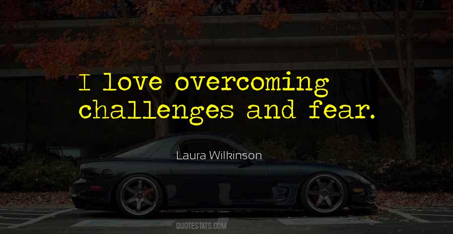 Quotes About Overcoming Fear #1216312