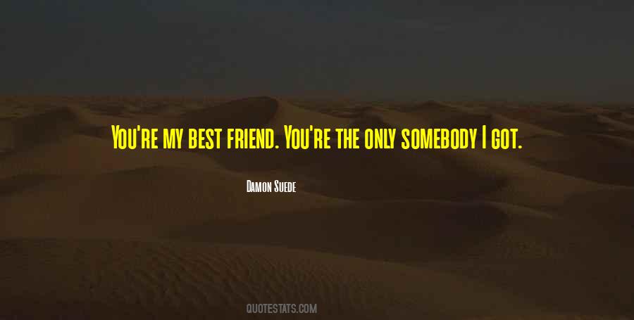 Friend You Quotes #1221435