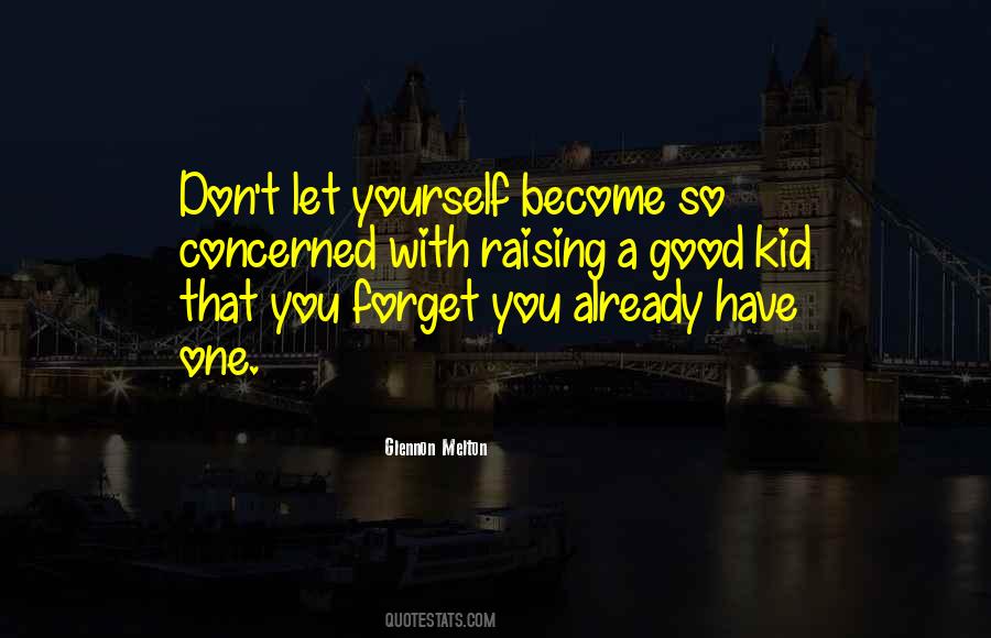 Raising Good Kids Quotes #1460627