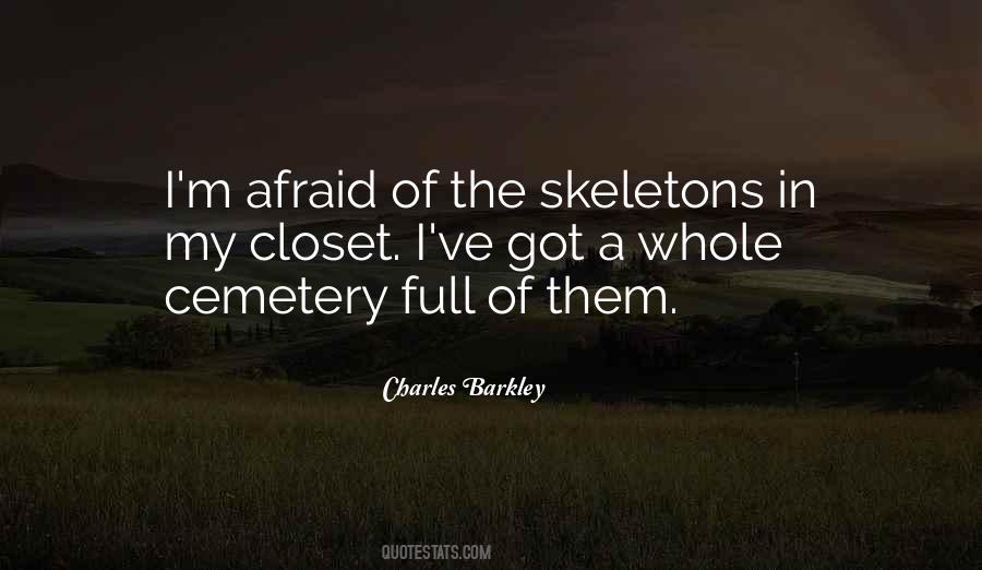 Quotes About Skeletons In The Closet #63142