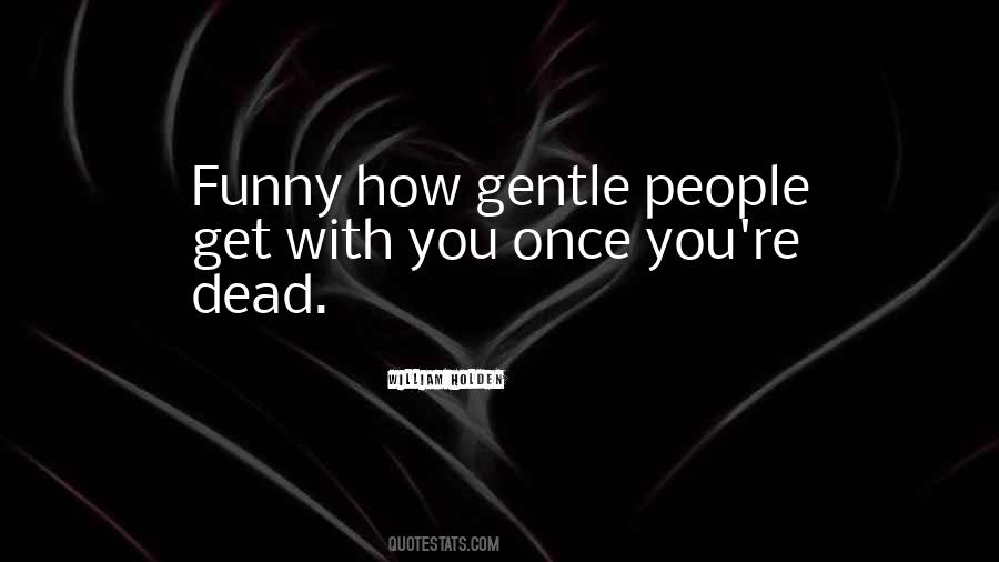 Gentle People Quotes #1000869