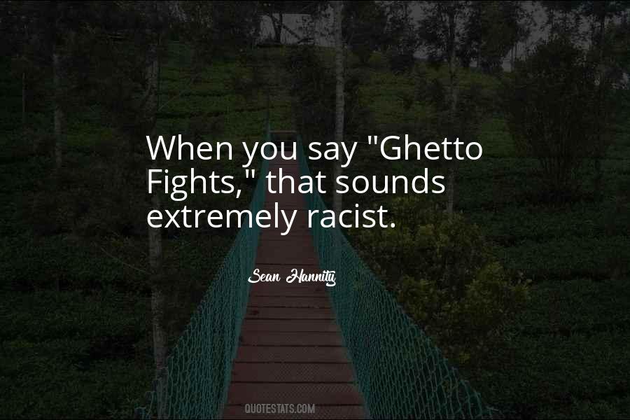 Quotes About Ghetto #1276958