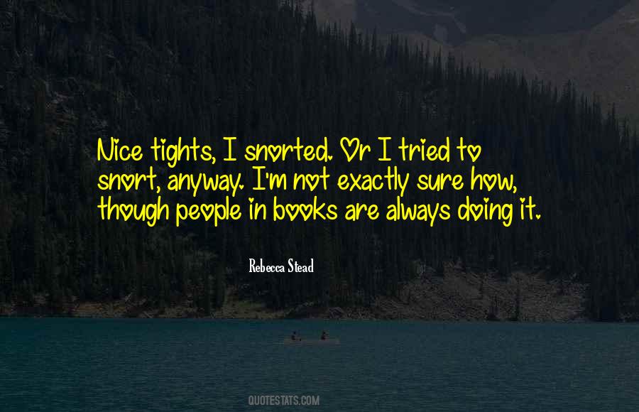 Quotes About Tights #1594024