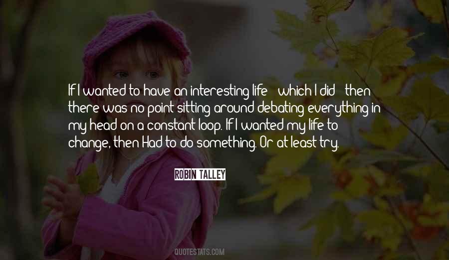 Quotes About An Interesting Life #407619