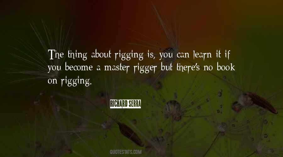 Quotes About Rigging #1458281