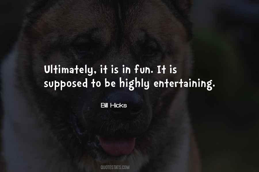 Quotes About Entertaining #1211552