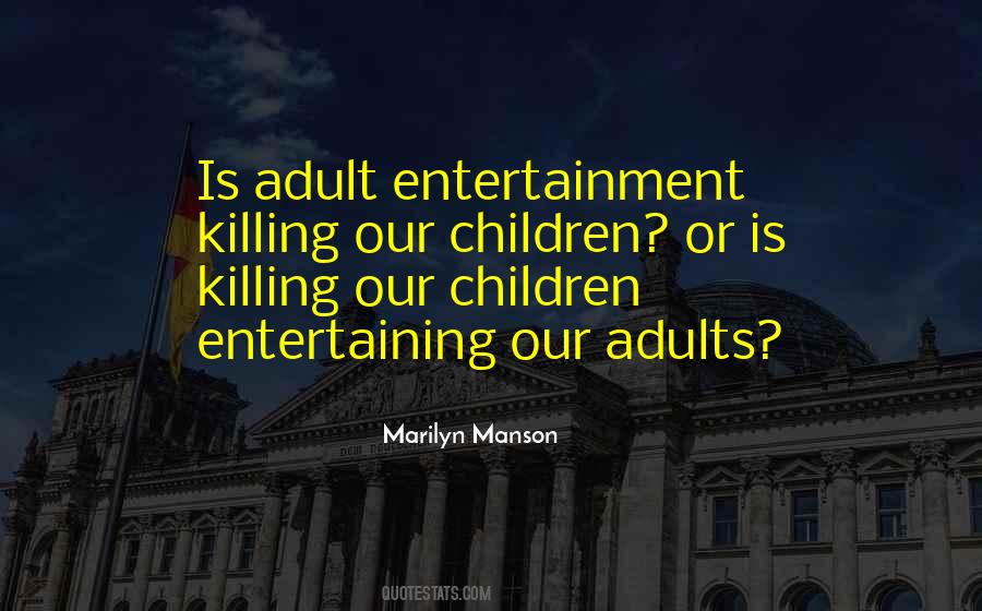 Quotes About Entertaining #1330009