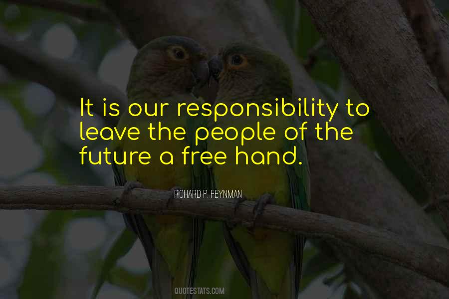 It Is Our Responsibility Quotes #1652912