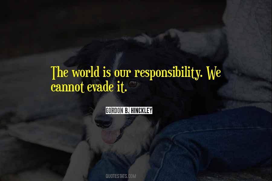 It Is Our Responsibility Quotes #313890