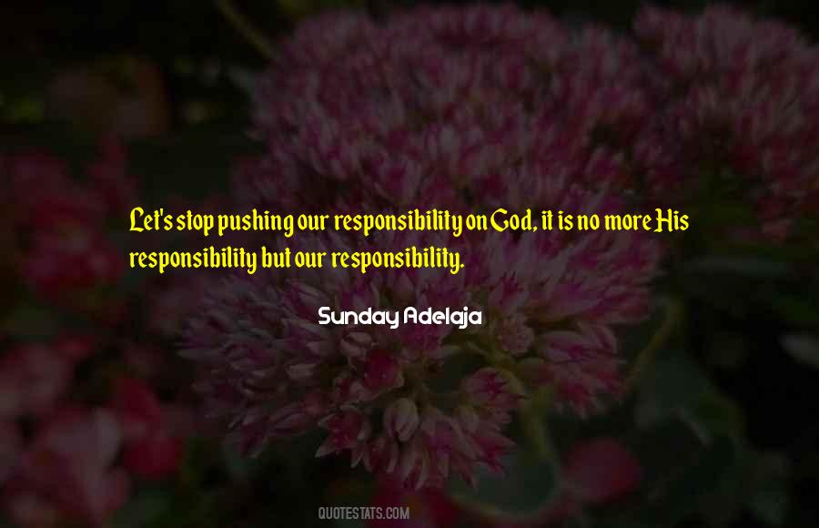 It Is Our Responsibility Quotes #439438