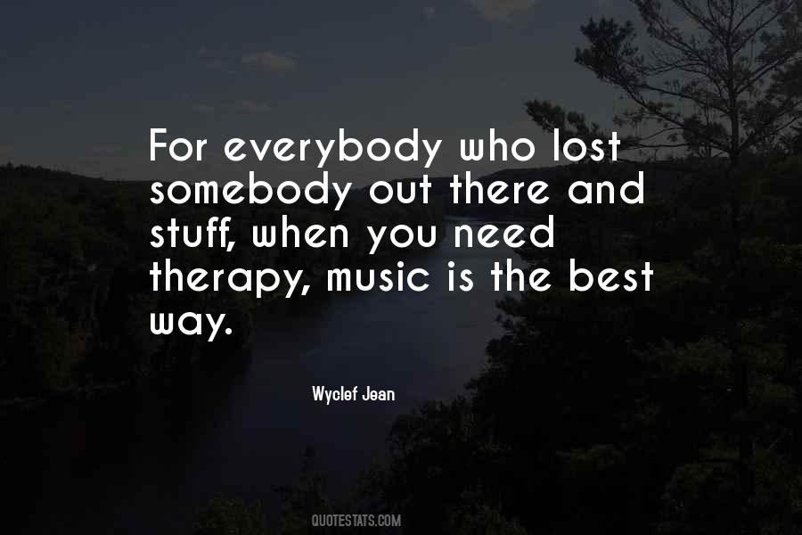 Quotes About Everybody Needs Somebody #1038485