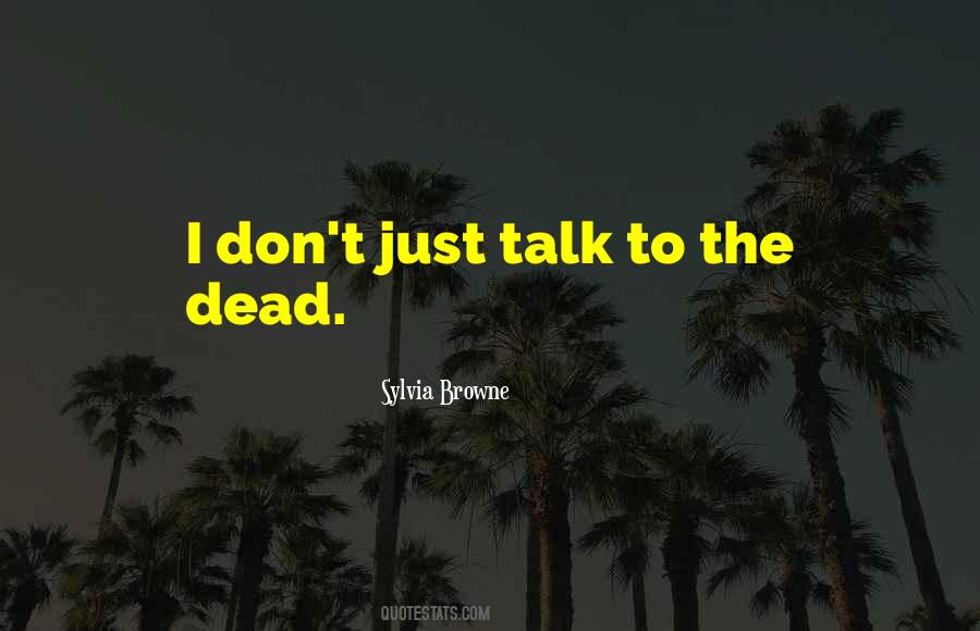 All The Talk Is Dead Quotes #590472