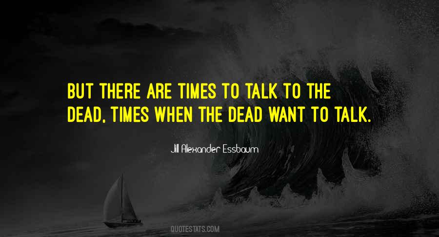 All The Talk Is Dead Quotes #668016