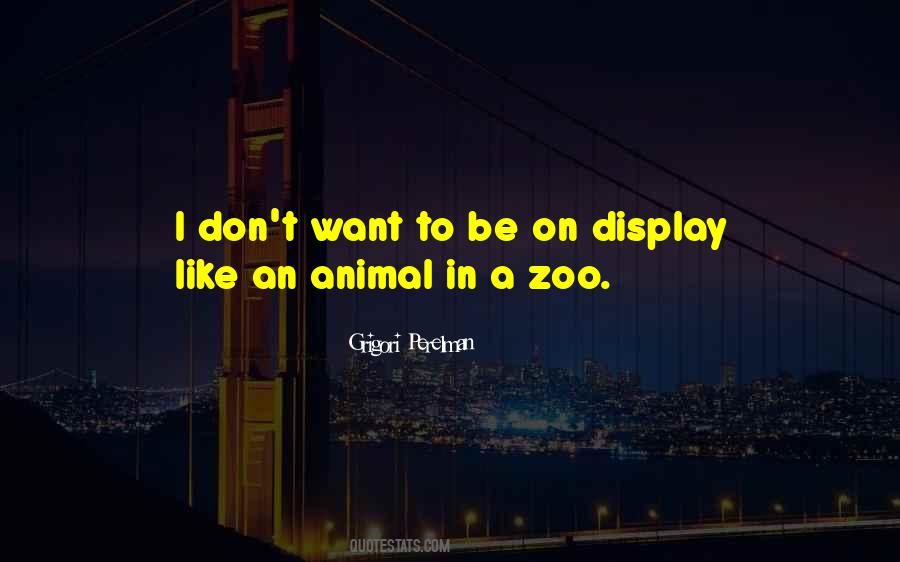 Quotes About No Zoos #105098