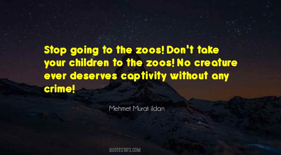 Quotes About No Zoos #613008