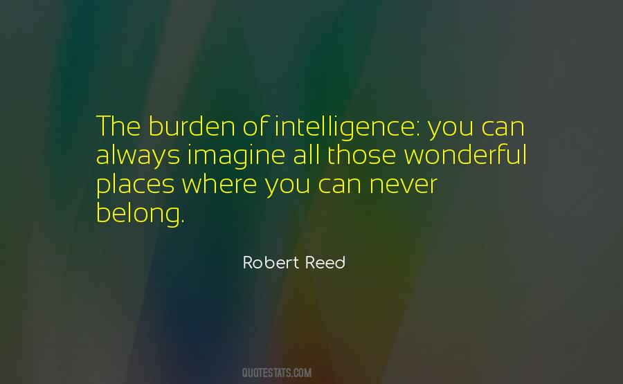 Quotes About Burden Of Intelligence #1401044