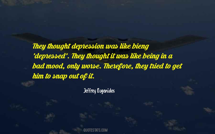 Quotes About Being Depressed #1402533