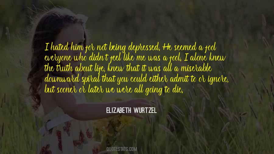 Quotes About Being Depressed #187577