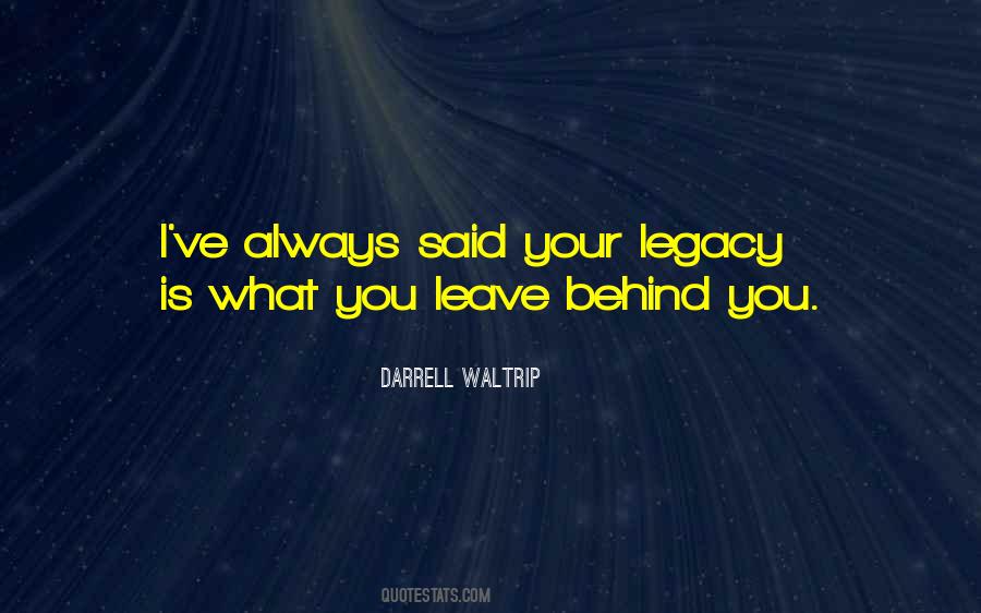 Quotes About Leave Behind #1262755