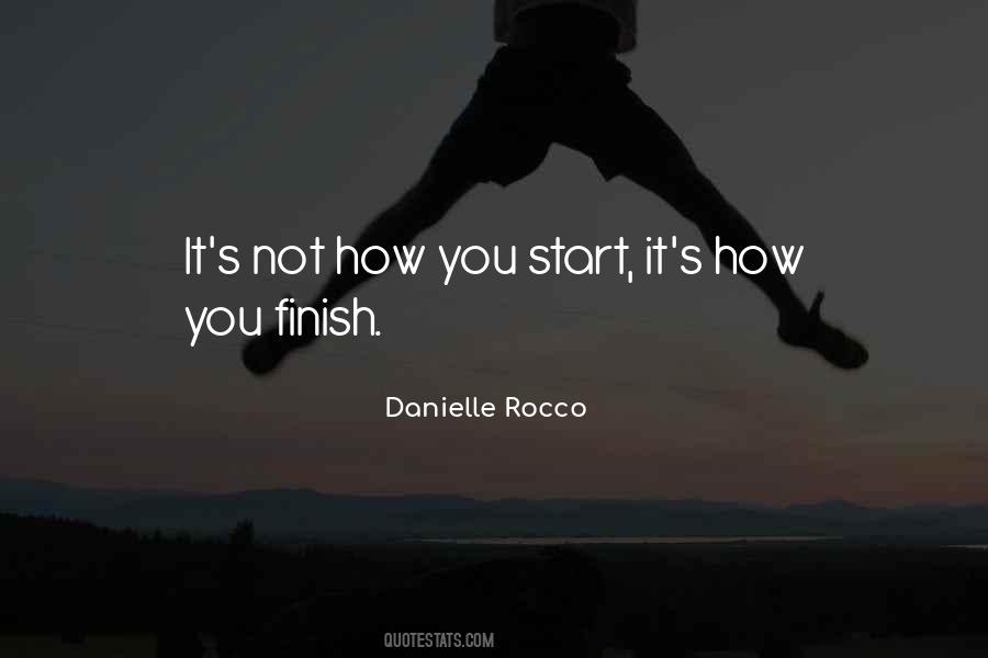 Quotes About How You Finish #447718