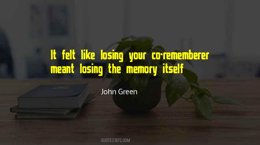 Quotes About Losing Your Memory #318191