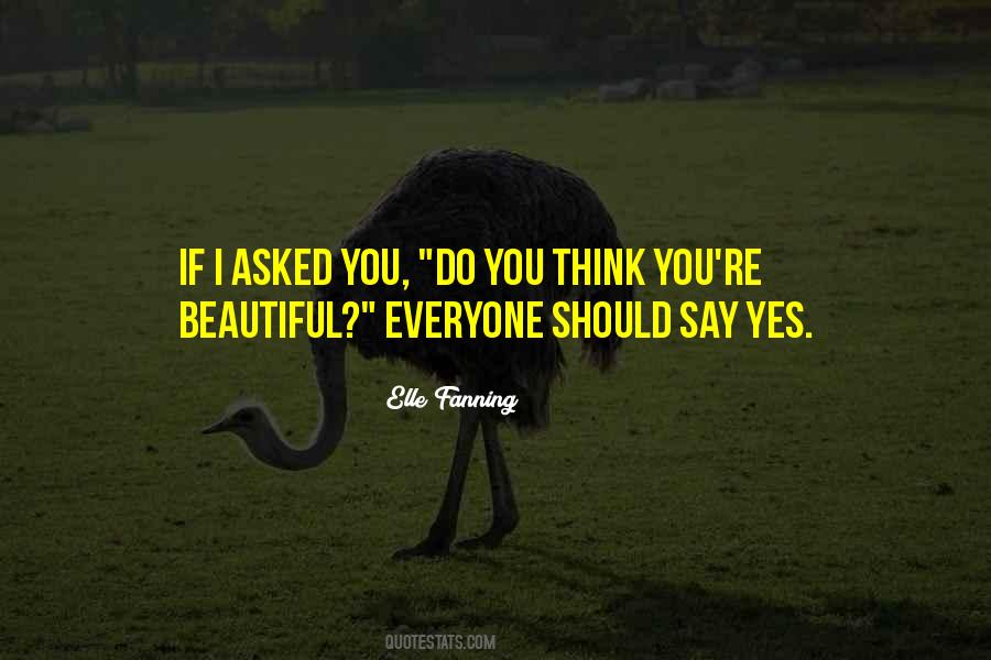 Quotes About Thinking You're Beautiful #1766267