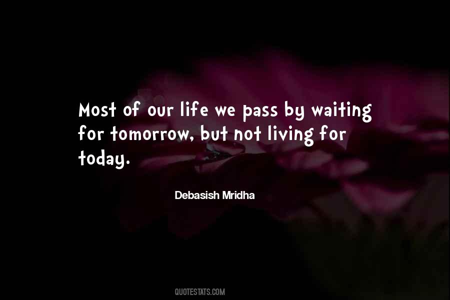 Quotes About Living For Today #1661904