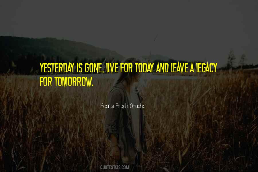 Quotes About Living For Today #740095