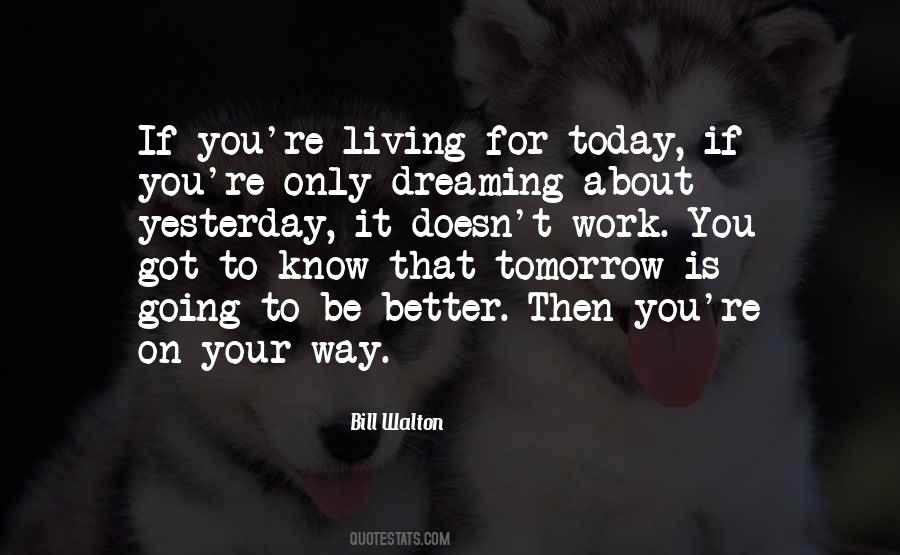 Quotes About Living For Today #965736