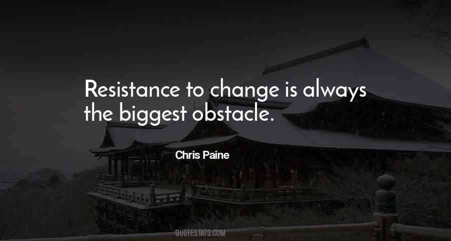 Quotes About Resistance To Change #1105769