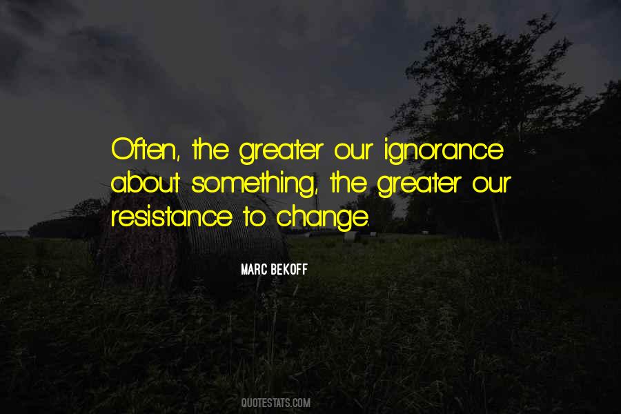 Quotes About Resistance To Change #1762030
