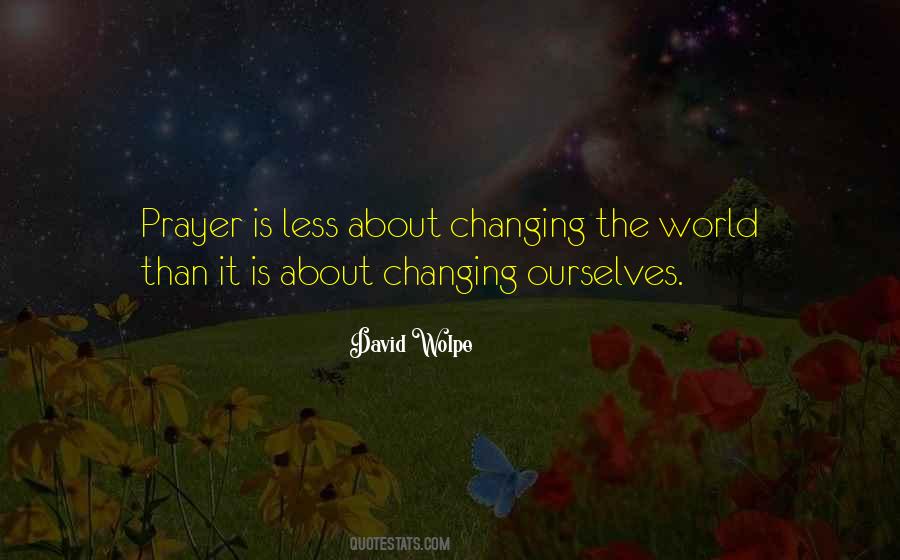 Changing Ourselves Quotes #1164520